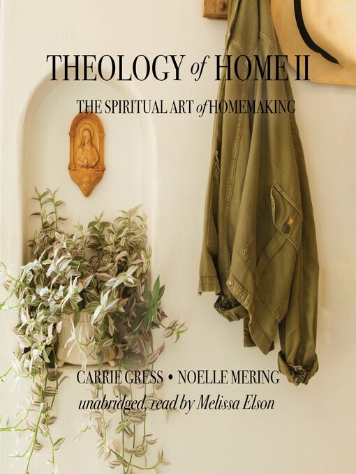 Title details for Theology of Home II by Carrie Gress - Available